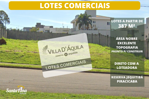 Terreno comercial à venda | 387 m² | R$ 465.784,00 | Villa D´Áquila | Piracicaba/SP - Piracicaba - Villa D´Áquila Comercial